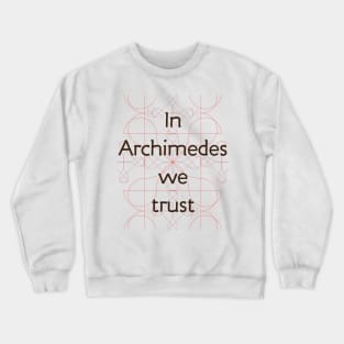 In science we trust (Archimedes) Crewneck Sweatshirt